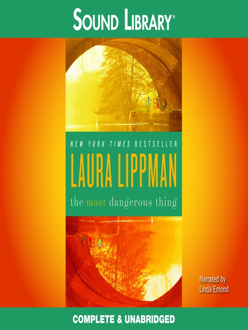 Title details for The Most Dangerous Thing by Laura Lippman - Available
